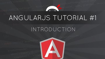 AngularJS Tutorial #1 - Introduction to AngularJS