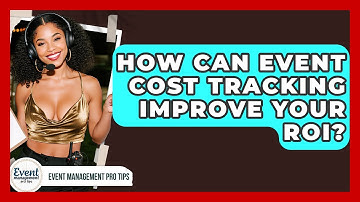 How Can Event Cost Tracking Improve Your ROI? - Event Management Pro Tips