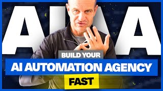 How To Build An AI Automation Agency FAST 