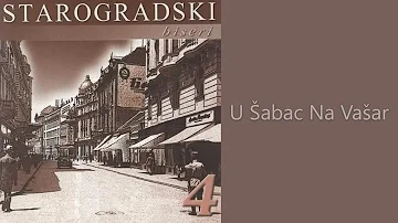 Starogradski Biseri - U Šabac na vašar  (Audio 2007)