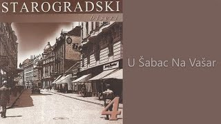 Video voorbeeld van "Starogradski Biseri - U Šabac na vašar  (Audio 2007)"