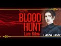 Bloodhunt Lore Bites - Sasha Esser