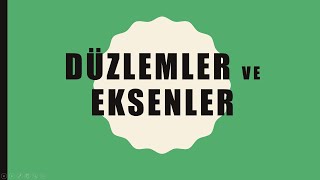 Düzlemler, Eksenler