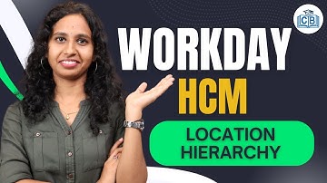 Workday HCM Location Hierarchies | Location Hierarchy in Workday HCM | Workday HCM | CyberBrainer