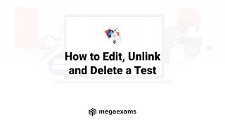 How to edit, unlink and delete a test in MegaExams - Online Exam Software