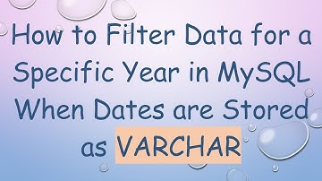 How to Filter Data for a Specific Year in MySQL When Dates are Stored as VARCHAR