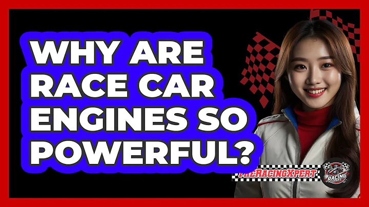 Why Are Race Car Engines So Powerful?
