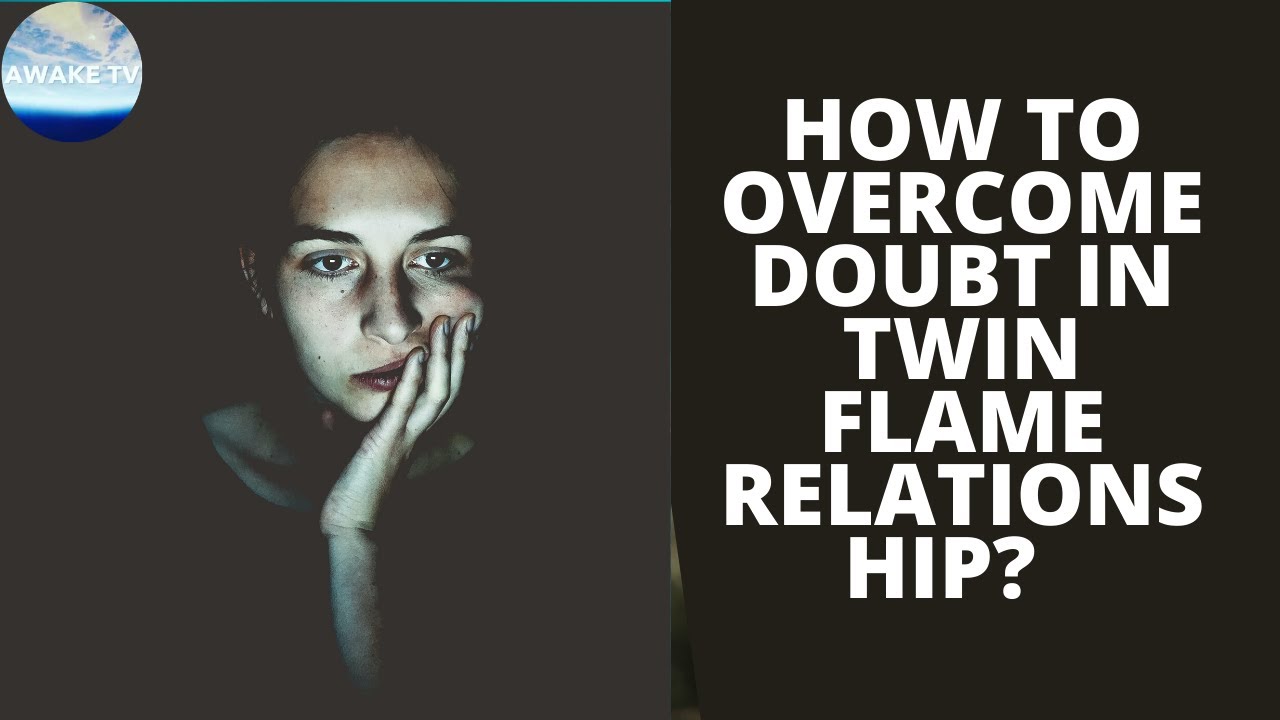 HOW TO OVERCOME DOUBT IN A TWIN FLAME RELATIONSHIP? (with Activation ...