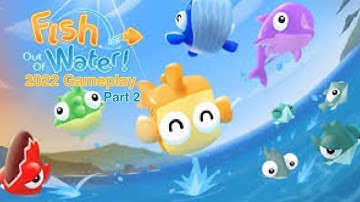 Fish out the water 2022 Gameplay | Part 2