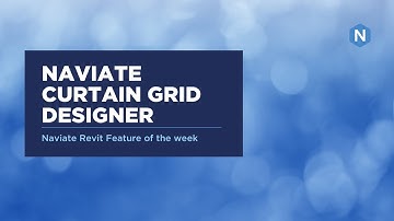 Curtain Grid Designer in Naviate Architecture - Naviate for Revit Feature of the week