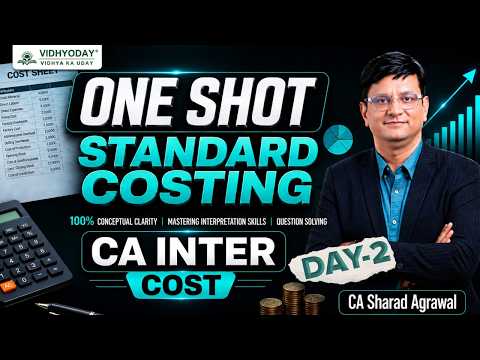 Standard Costing P2 ONE SHOT | Cost & Mgmt. Accounting | CA INTER ZIDD REVISION | CA SHARAD AGRAWAL