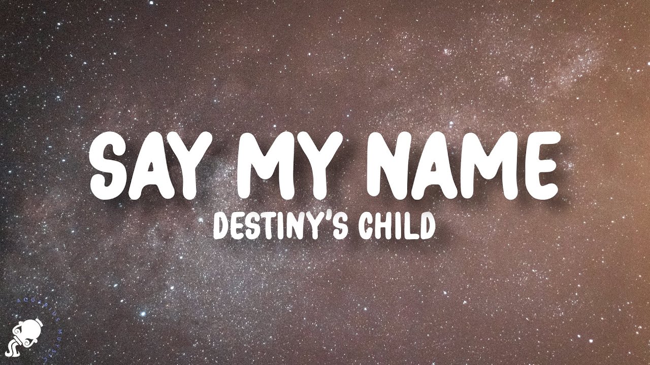 Destiny’s Child - Say My Name (Lyrics) - YouTube