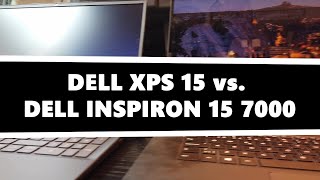 Dell Xps 15 Vs Dell Inspiron 15 7000 Hands On - Which One To Pick?