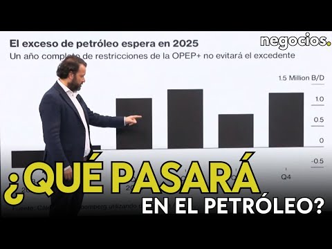La gran duda de 2025: qu&eacute; pasar&aacute; en el petr&oacute;leo. &iquest;Precios disparados o hundimiento por excedentes?