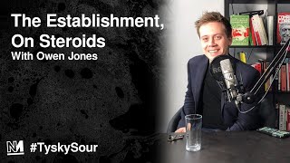 The Establishment, On Steroids. With Owen Jones