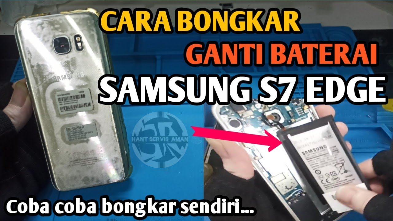 Cara Aman Ganti Baterai Samsung S7 Edge | Baterai Hp Kembung | Belajar