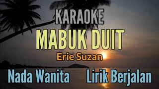 KARAOKE || MABUK DUIT || ERIE SUZAN