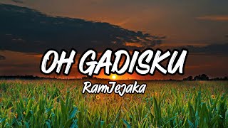 Oh Gadisku – RamJejaka (Official Lyric Video) | Lirik Lagu