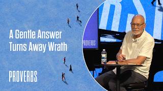 A Gentle Answer Turns Away Wrath | Proverbs 15:1 | Proverbs (Part 4)