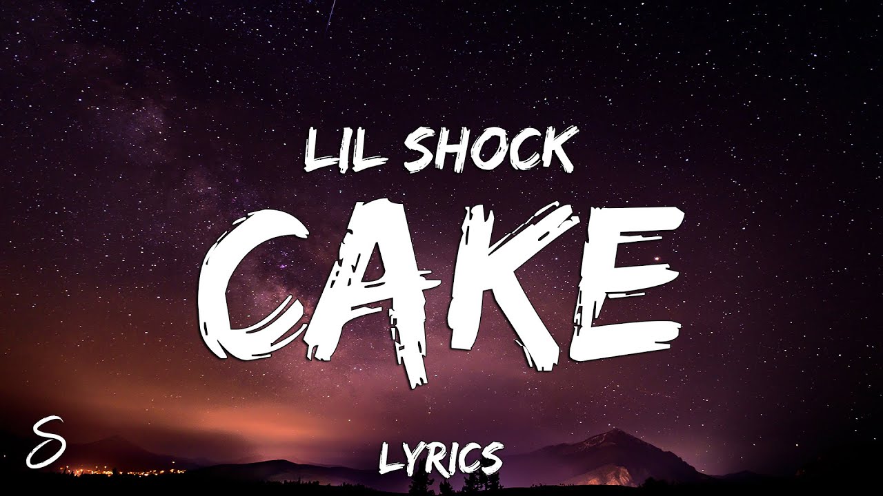 Lil Shock Cake (Lyrics) YouTube