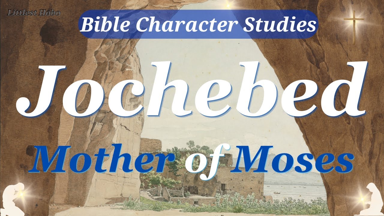 JOCHEBED, Mother of MOSES | Bible CHARACTER Study