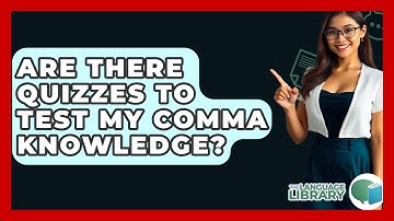 Are There Quizzes To Test My Comma Knowledge? - The Language Library