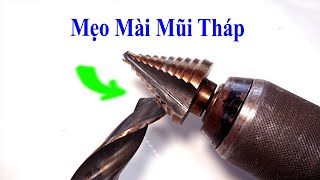 mẹo mài mũi khoan tháp đúng chuẩn nhất, cách mài mũi khoan tháp nhanh bén, bộ mũi khoan tháp tốt