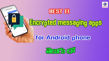 Best 8 Secure And Encrypted Messaging Apps For Android