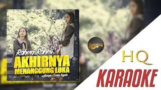 Rahma Rahmi - Akhirnya Menanggung Luka ( Karaoke Video) | Original Version