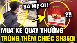 Đi mua XE MÁY, thanh niên bất ngờ QUAY TRÚNG SH350i khiến ba mẹ MỪNG HẾT NẤC | Tin 3 Phút