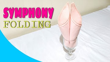 SYMPHONY NAPKIN FOLDING