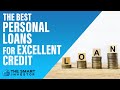 Personal Loans For excellent Credit:Which One Suits You Best?