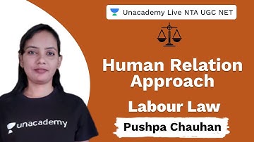 Human Relation Approach | Labour Law | Unacademy Live NTA UGC NET | Pushpa Chauhan