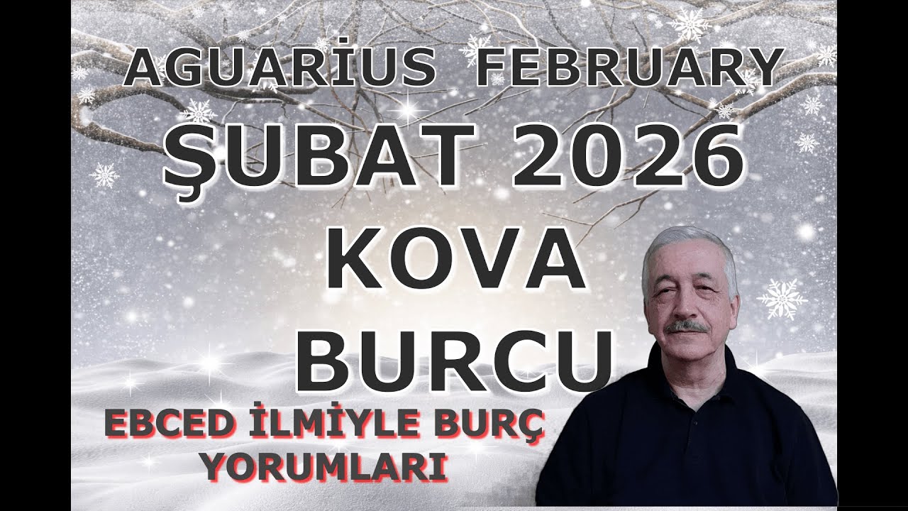 KOVA BURCU ŞUBAT AYI 2026 EBCED İLMİYLE BURÇ YORUMLARI. Aquarius February 2026