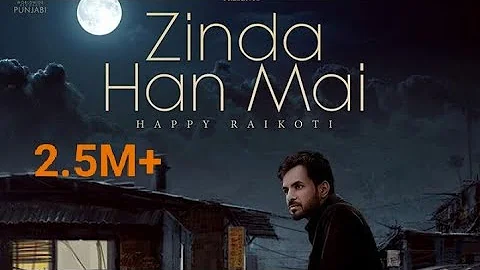 Zinda Han Mai (Official Video song) Happy Raikoti | Happy Raikoti new punjabi song 2021#ZindaHanMai