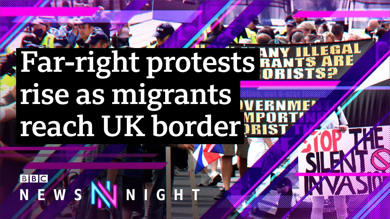 UK Border tensions: Anti-immigration protests on the rise – BBC Newsnight