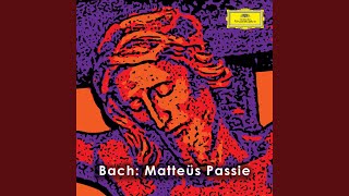 J.S. Bach: Matthäus-Passion, BWV 244 / Erster Teil - No. 13 "Ich will dir mein Herz schenken"