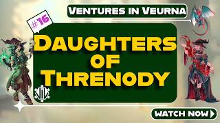 Download lagu Ventures In Veurna Episode 16: Daughters of Threnody