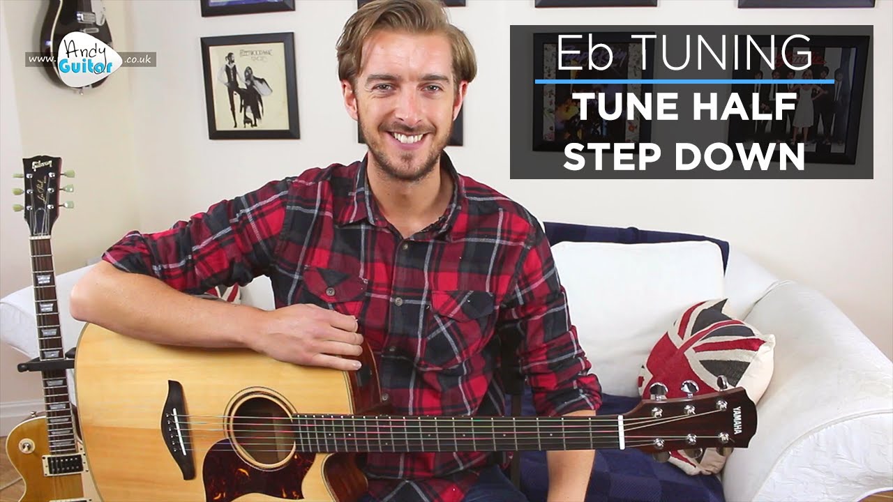Eb Tuning Guitar Tutorial Tune half a step down How