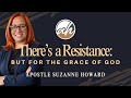 "There's A Resistance: But For Grace of God"