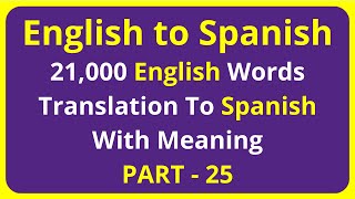 Translation of 21,000 English Words To Spanish Meaning - PART 25 | english to spanish translation screenshot 4