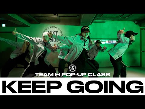 TEAM H POP-UP CLASS | DJ Khaled - KEEP GOING | @justjerkacademy