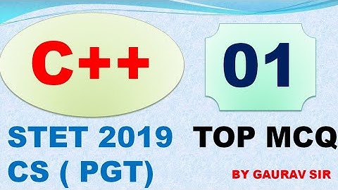 STET 2019 | C++ | TOP MCQ | PGT CS | BY GAURAV SIR