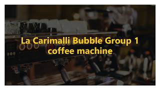 Master the Art of Espresso with La Carimali Bubble