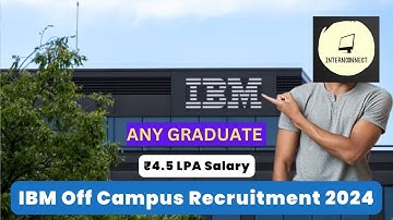 IBM Hiring 2024 2023 2022 2021 2020 2019 2018 Batch Freshers | IBM Off Campus Drive 2024 | IT Jobs