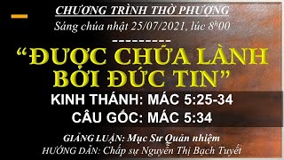 HTTL BẾN GỖ -  Chương trình thờ phượng Chúa - 25/07/2021