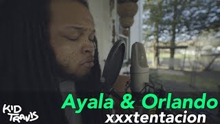 Miniatura del video "XXXTENTACION - Ayala & Orlando | Mashup By Kid Travis"