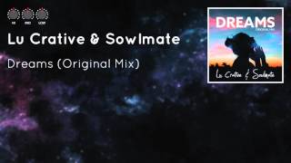 Lu Crative & Sowlmate - Dreams (Original Mix)