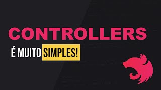 Controllers em Nest.js - O Guia para o sucesso!