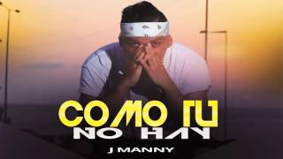 Como Tu No Hay - J Manny (Pilo Disc Vol 9)